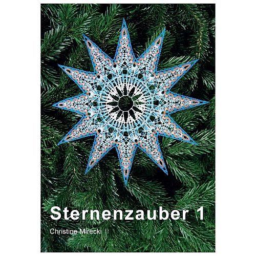 Sternenzauber 1 ~ Christine Mirecki - Klöppelwerkstatt, 35 neue Klöppelmuster für Sterne, inspiriert von der Mailänder Bänderspitze, klöppeln, Weihnachten, Advent