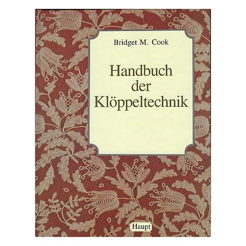 Handbuch der Klöppeltechnik SH - Bridget M. Cook, Klöppelwerkstatt, Lehrbuch, mit vielen Tricks klöppeln